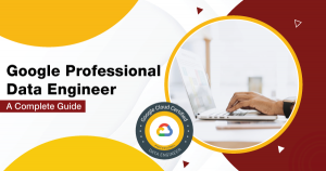 Google Professional Data Engineer A Complete Guide Whizlabs Blog