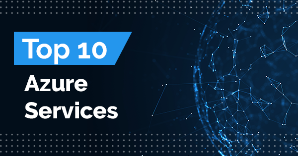 List Of Top 10 Azure Services Whizlabs Blog Images, Photos, Reviews