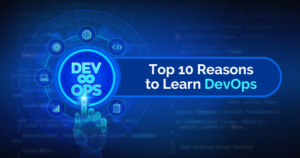 Top 10 Reasons to Learn DevOps - Whizlabs Blog