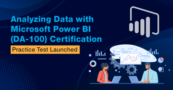 Analyzing Data with Microsoft Power BI (DA-100) Certification - Practice Test Launched