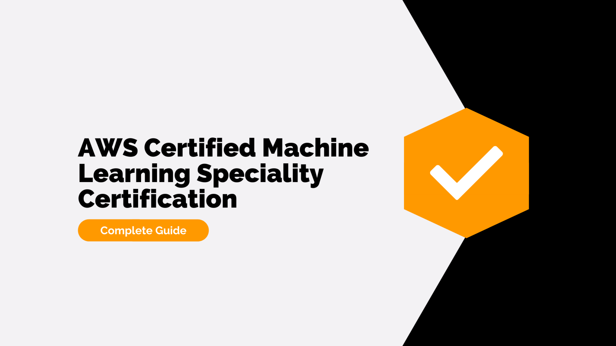 AWS Certified Machine Learning Specialty Certification Complete Guide