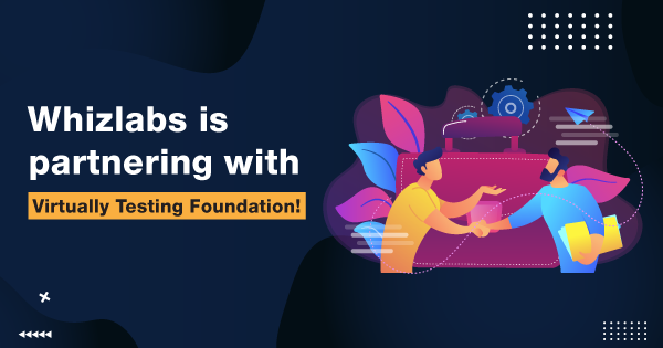 Whizlabs-is-partnering-with-Virtually-Testing-Foundation!
