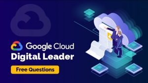 30 Free Questions Google Cloud Certified Digital Leader Certification