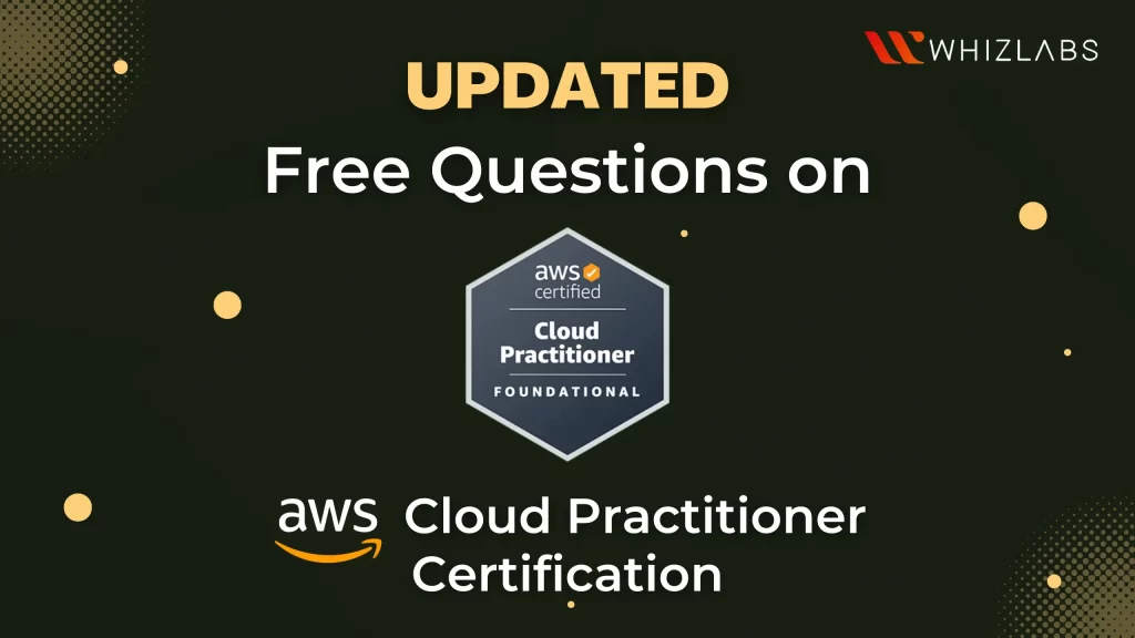 [2023 New] Free AWS Cloud Practitioner Exam Questions
