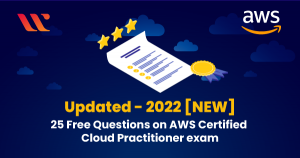 [2022 New] Free AWS Cloud Practitioner Exam Questions