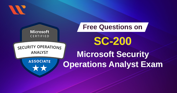 SC-200, Microsoft Security Operations Analyst, Actual Exam Questions -  New, 100% Pass