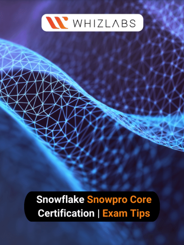 Snowflake Snowpro Core Certification | Exam Tips