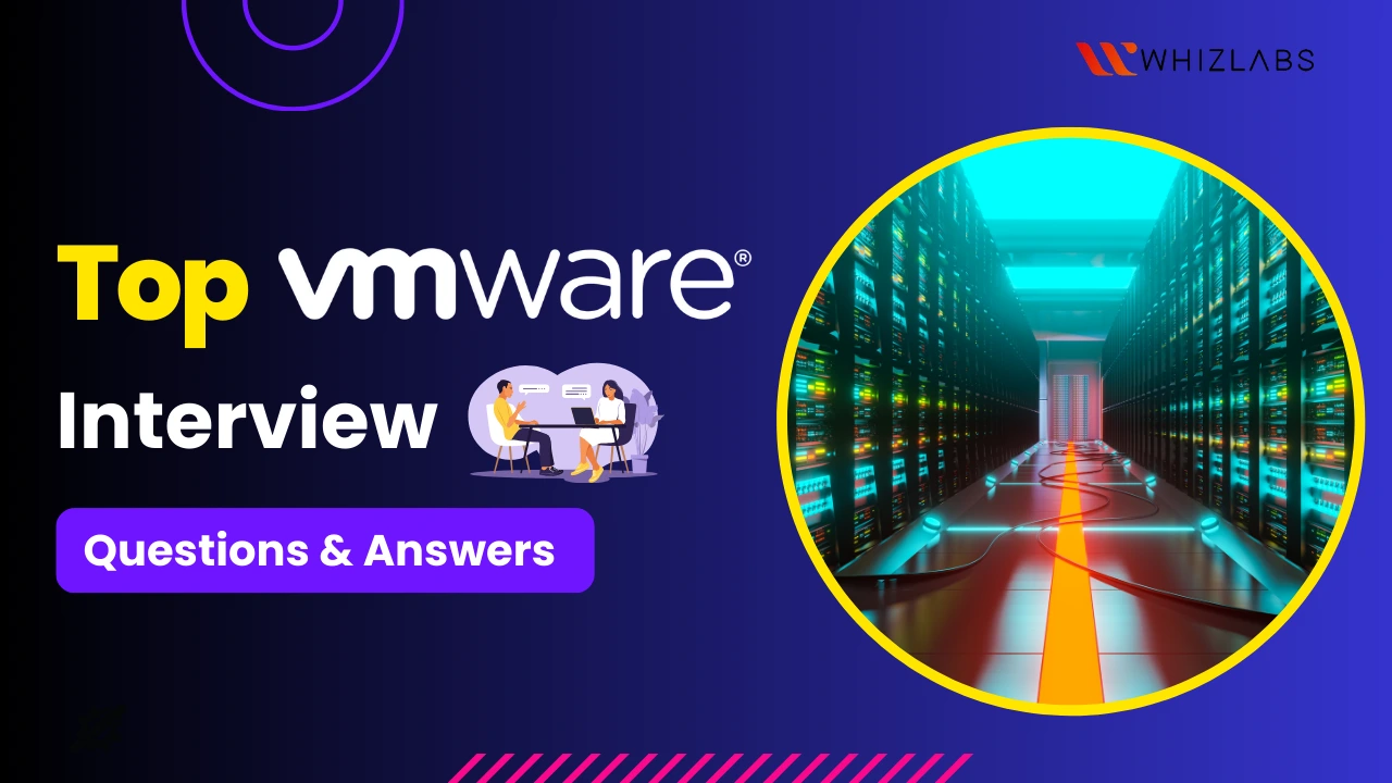 Top VMWare Interview Questions and Answers