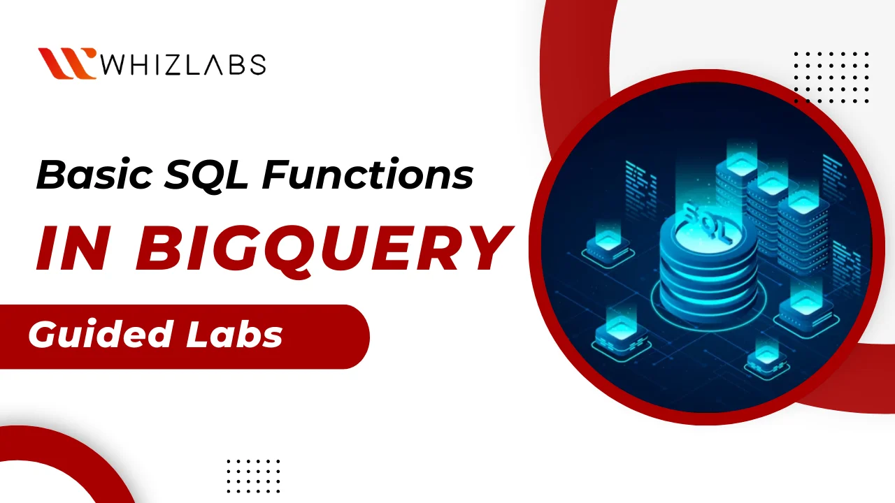 Basic SQL Functions in BigQuery | Guided Labs