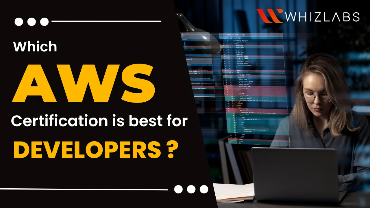 Which AWS Certification is Best For Developers?