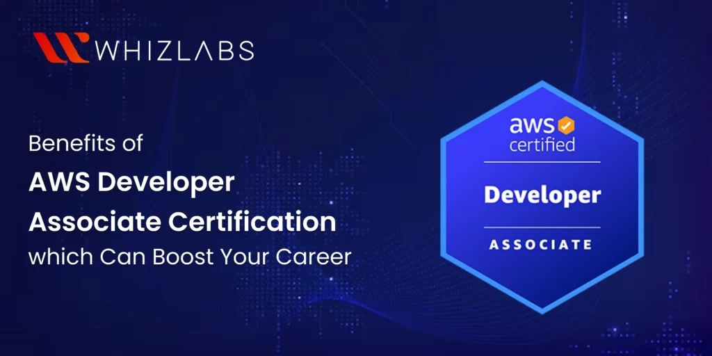 Benefits of AWS Developer Associate Certification