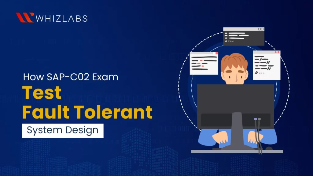 how sap c02 exam tests fault tolerant system design