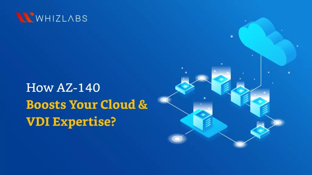 how az-140 boosts your cloud vdi expertise