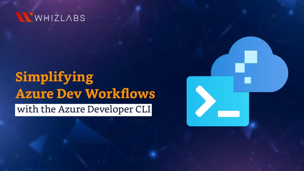 simplifying azure dev workflows with the azure developer cli